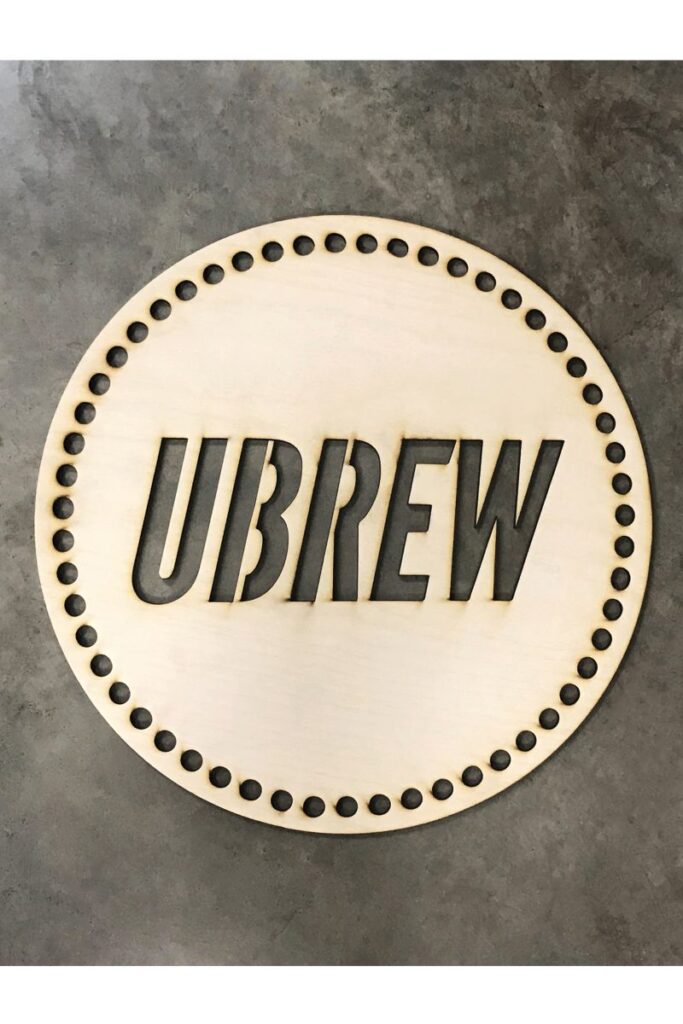 UBREW signage Project Scope: Laser Cutting